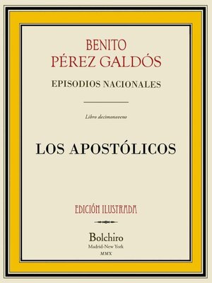 cover image of Los apostólicos (Episodios Nacionales, 2ª Serie- IX novela). Edición Ilustrada